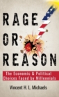 Image for Rage or Reason : The Economic and Political Choices Faced by Millennials