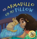 Image for An Armadillo on My Pillow : An Adventure in Imagination