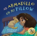 Image for An Armadillo on My Pillow : An Adventure in Imagination
