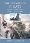Image for The Voyages of Pirate : 55,000 Ocean Miles on a Classic Swan