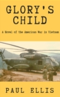 Image for Glory&#39;s Child: A Novel of the American War in Vietnam