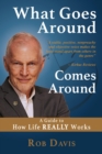 Image for What Goes Around Comes Around: A Guide to How Life REALLY Works