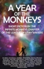 Image for A Year of the Monkeys : Short Fiction by the Infinite Monkeys Chapter of the League of Utah Writers