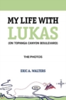 Image for My Life with Lukas (On Topanga Canyon Boulevard) : The Photos