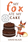 Image for My Fox Ate My Cake