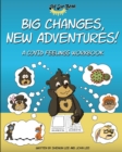 Image for Big Changes, New Adventures! A Covid Feelings Workbook