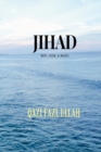 Image for Jihad : Why, How, &amp; When