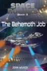 Image for Space Rogues 3 : The Behemoth Job - Space Rogues 3
