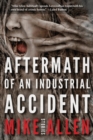 Image for Aftermath of an Industrial Accident : Stories