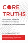 Image for Core Truths : Empowering Women to Understand and Change Core Muscles for Optimal Health