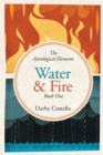 Image for Water and Fire : The Astrological Elements Book 1
