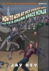 Image for How to Win at Pit Fighting with a Drunk Space Ninja