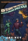 Image for How to Save the Universe with a Drunk Space Ninja