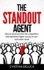 Image for Standout Agent: How to Stand Out from the Competition and Experience Higher Success in Your Real Estate Career