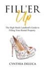 Image for Fill&#39;er Up!: The High Heels Landlord&#39;s Guide to Filling Your Rental Property