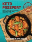 Image for Keto passport  : energy-boosting, fat-burning, low-carb cuisine from across the globe