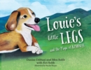 Image for Louie&#39;s Little Legs : The Magic of Kindness (Paperback)