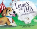 Image for Louie&#39;s Little Legs; The Magic of Patience (Soft Cover)