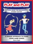 Image for Play and Play : Learn How to Play the Piano and Keyboard Using a Fun and Easy Method STUDENT EDITION