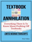 Image for Texthbook Annihilation - Complete Webinar Transcripts (FBA Mastery Transcript Series) : Everything There Is To Know About Profiting From Textbooks, A Guide For Amazon Sellers