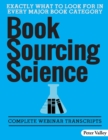 Image for Book Sourcing Science : How To Spot Value In The Field, A Guide For Amazon Booksellers: Complete Webinar Transcripts (FBA Mastery Transcript Series)