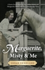 Image for Marguerite, Misty and Me : A Horse Lover&#39;s Hunt for the Hidden History of Marguerite Henry and Her Chincoteague Pony