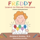 Image for Freddy Learns to Follow Directions : A guide for teaching self-control