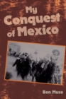 Image for My Conquest of Mexico