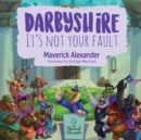 Image for Darbyshire: It&#39;s Not Your Fault