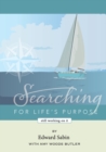 Image for Searching for Life&#39;s Purpose : Still Working on It