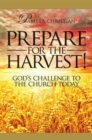 Image for Prepare for the Harvest! God&#39;s Challenge to the Church Today