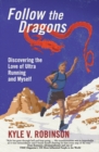 Image for Follow the Dragons : Discovering the Love of Ultrarunning and Myself