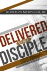 Image for Delivered to Be a Disciple