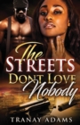Image for The Streets Don&#39;t Love Nobody