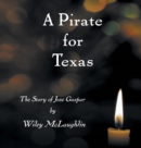 Image for A Pirate for Texas : The Story of Jose Gaspar