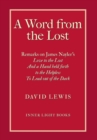 Image for A Word from the Lost : Remarks on James Nayler&#39;s Love to the lost And a Hand held forth to the Helpless to Lead out of the Dark