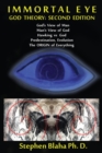 Image for Immortal Eye : GOD THEORY: SECOND EDITION: God&#39;s View of Man, Man&#39;s View of God, Hawking vs. God, Predestination, Evolution, The ORIGIN of Everything