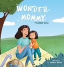 Image for Wonder Mommy : A Tribute to Moms with Chronic Health Conditions