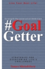 Image for #GoalGetter : Strategies For Overcoming Life&#39;s Challenges