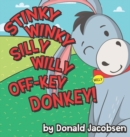 Image for Stinky Winky Silly Willy off-Key Donkey : A Fun Rhyming Animal Bedtime Book for Kids