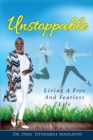 Image for Unstoppable : Living A Free and Fearless Life