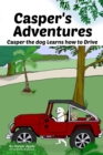 Image for Casper&#39;s Adventures : Casper the dog Learns how to Drive