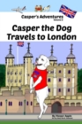 Image for Casper&#39;s Adventures, Volume 2 : Casper the Dog Travels to London