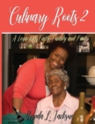 Image for Culinary Roots 2 : A Legacy of Faith, Family and Food