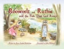 Image for Roosevelt and Ruthie and the Fish That Got Away