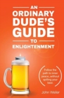 Image for An Ordinary Dude&#39;s Guide to Enlightenment