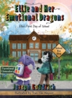 Image for Ellie and Her Emotional Dragons : Ellie&#39;s First Day of School