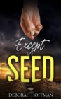 Image for Except A Seed