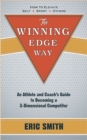 Image for Winning Edge Way: An Athlete and Coach&#39;s Guide To Becoming A 3-Dimensional Competitor