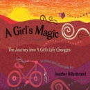Image for A Girl&#39;s Magic : The Journey Into A Girl&#39;s Life Changes